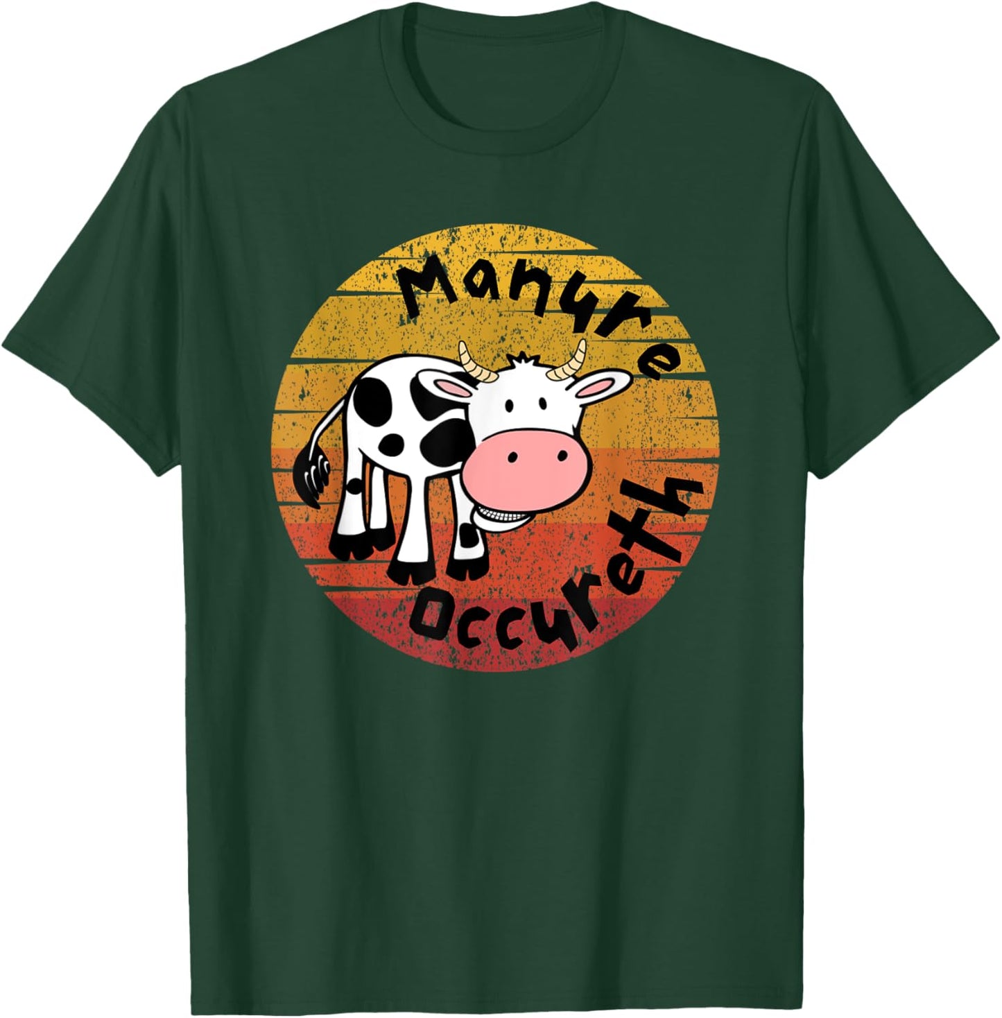 Funny Cow Manure Occureth Adult Humor Funny Saying Cow T-Shirt - T-Shirt | Forest