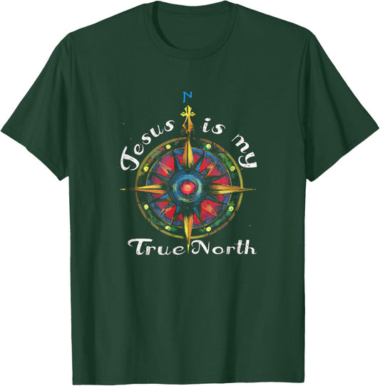 Jesus Is My True North! Best Jesus Shirt T-Shirt - T-Shirt | Forest