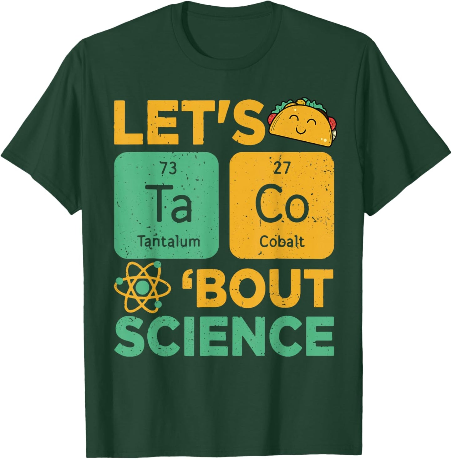 Lets Tacos Bout Science Teacher Gift Chemistry Funny Physics T-Shirt - T-Shirt | Forest