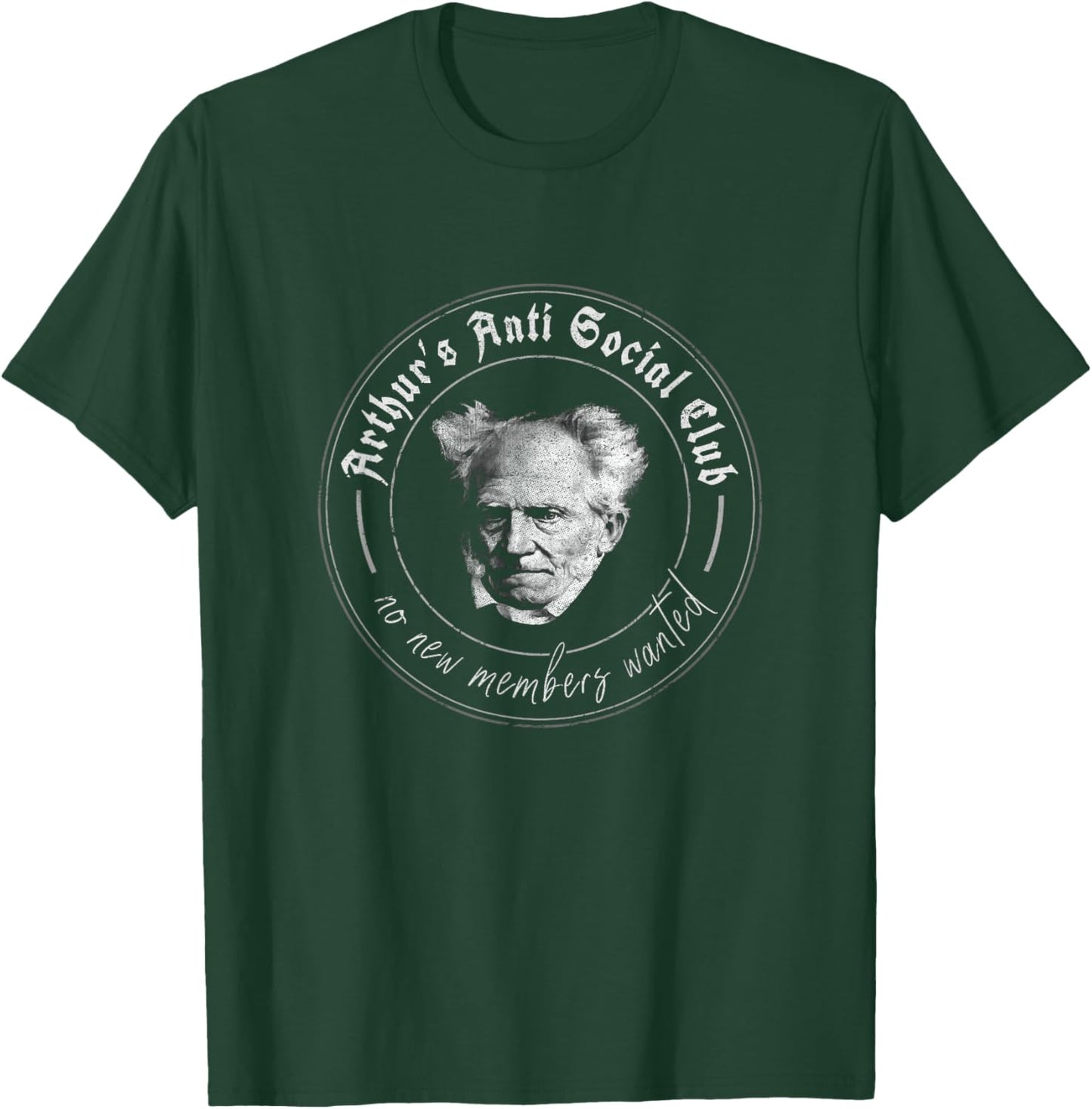 Schopenhauer Philosophy Aphorisms Arthur's Anti Social Club T-Shirt - T-Shirt | Forest