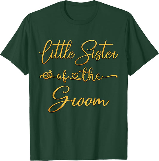 Little Sister Of The Groom Wedding Party Idea T-Shirt - T-Shirt | Forest