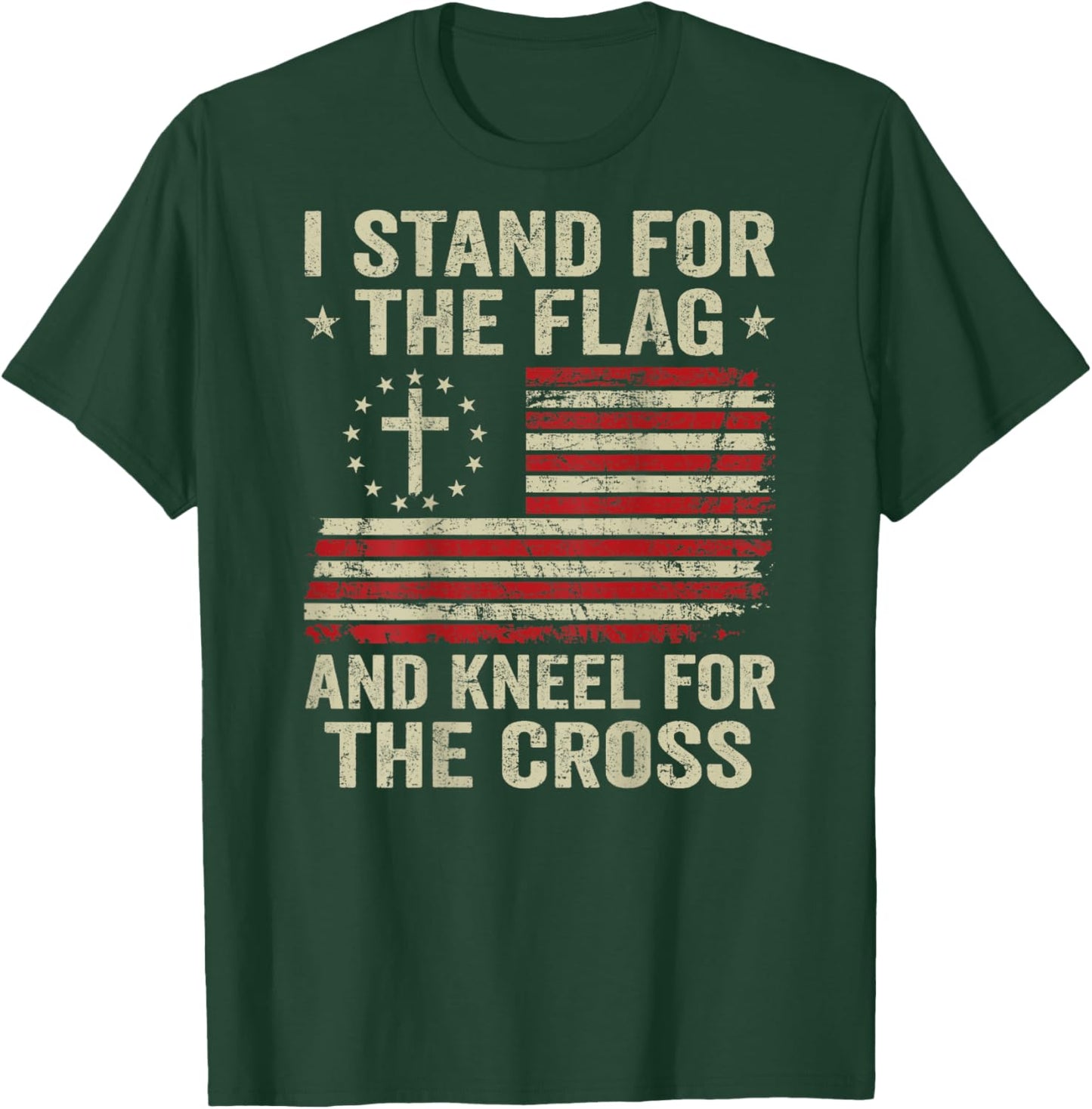 I Stand For The Flag And Kneel For The Cross (ON BACK) T-Shirt - T-Shirt | Forest