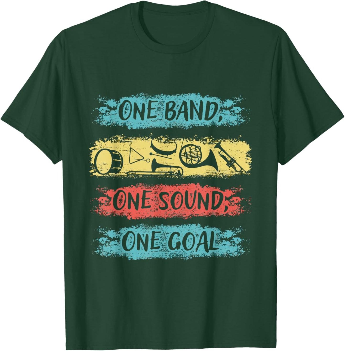 One Band One Sound One Goal Marching Band T-Shirt - T-Shirt | Forest