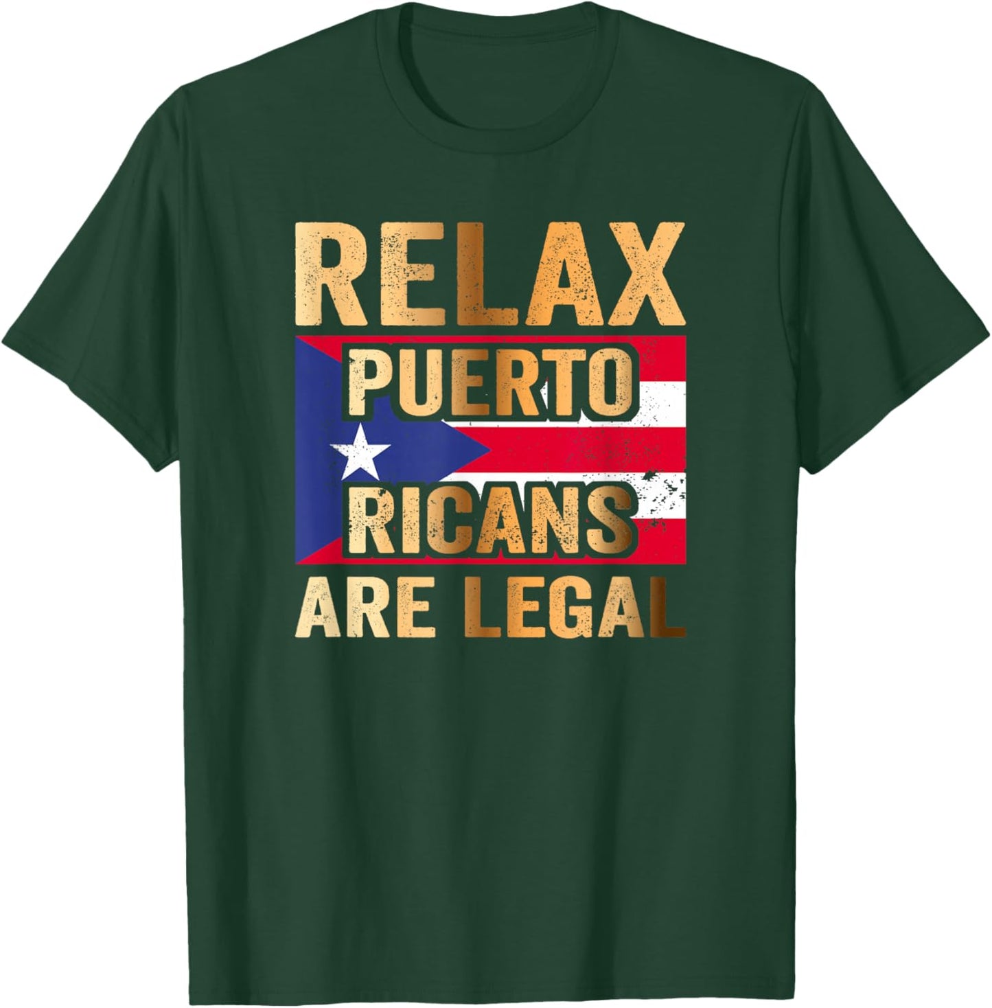Relax Puerto Ricans are Legal T-Shirt - T-Shirt | Forest