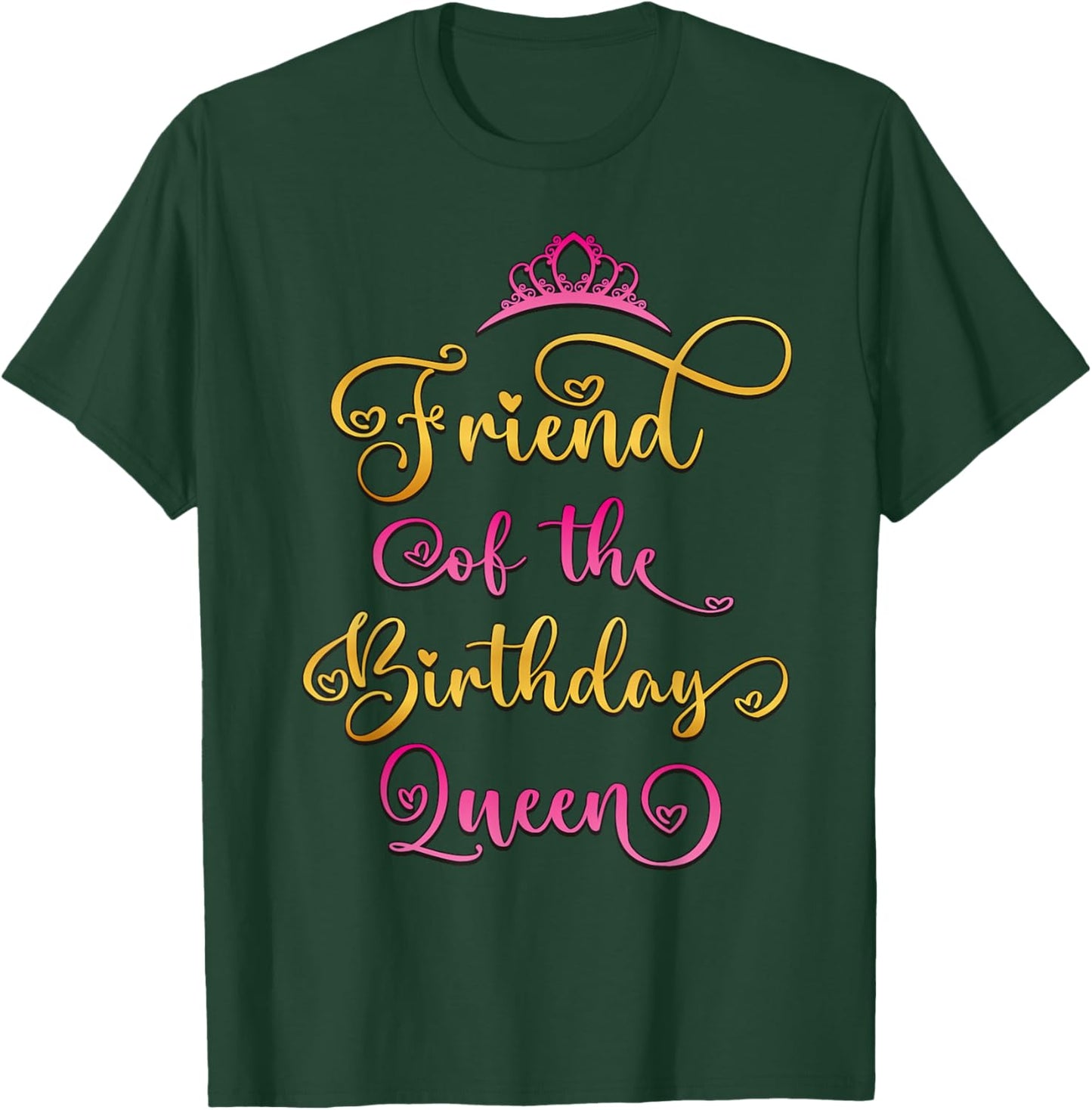 Friend of The Birthday Queen Bday Party T-Shirt - T-Shirt | Forest