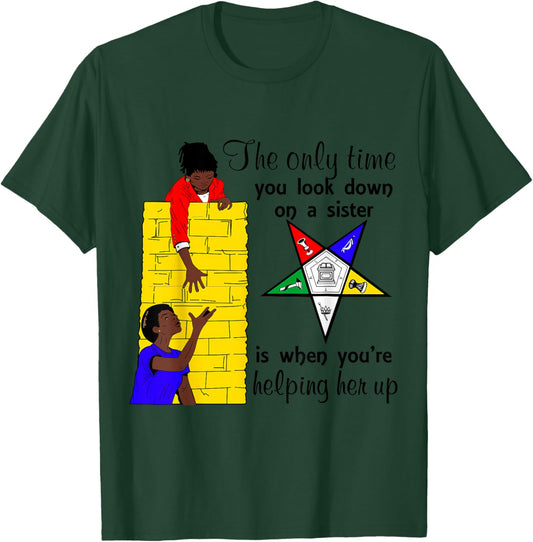 OES Help Sisters Up Sisterhood Order of The Eastern Star T-Shirt - T-Shirt | Forest