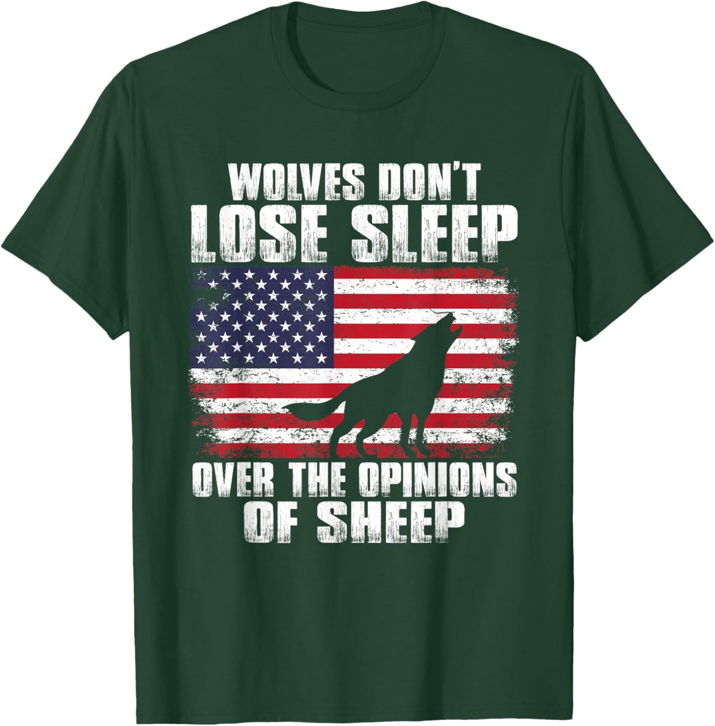 American Wolves Don't Lose Over Sleep The Opinions Of Sheep T-Shirt - T-Shirt | Forest