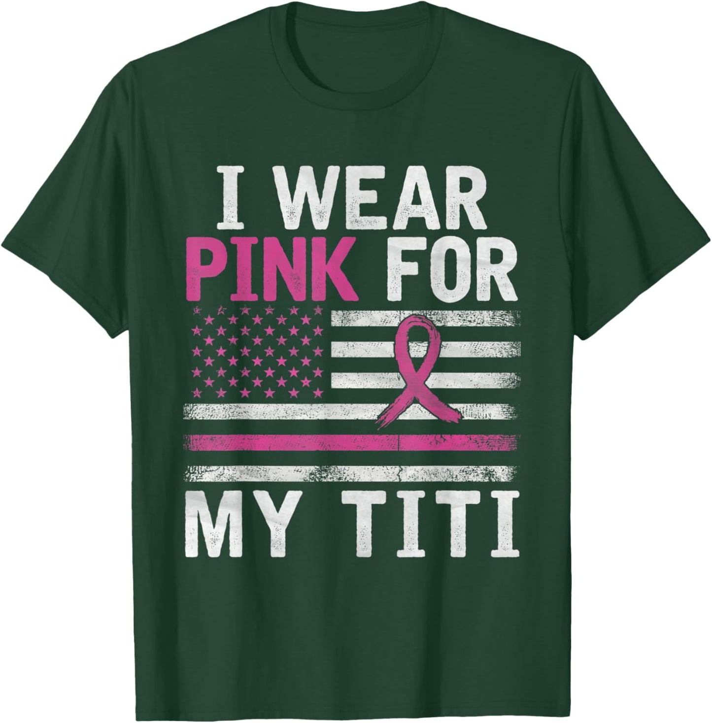 Breast Cancer Awareness Month Cute I Wear Pink For My Titi T-Shirt - T-Shirt | Forest