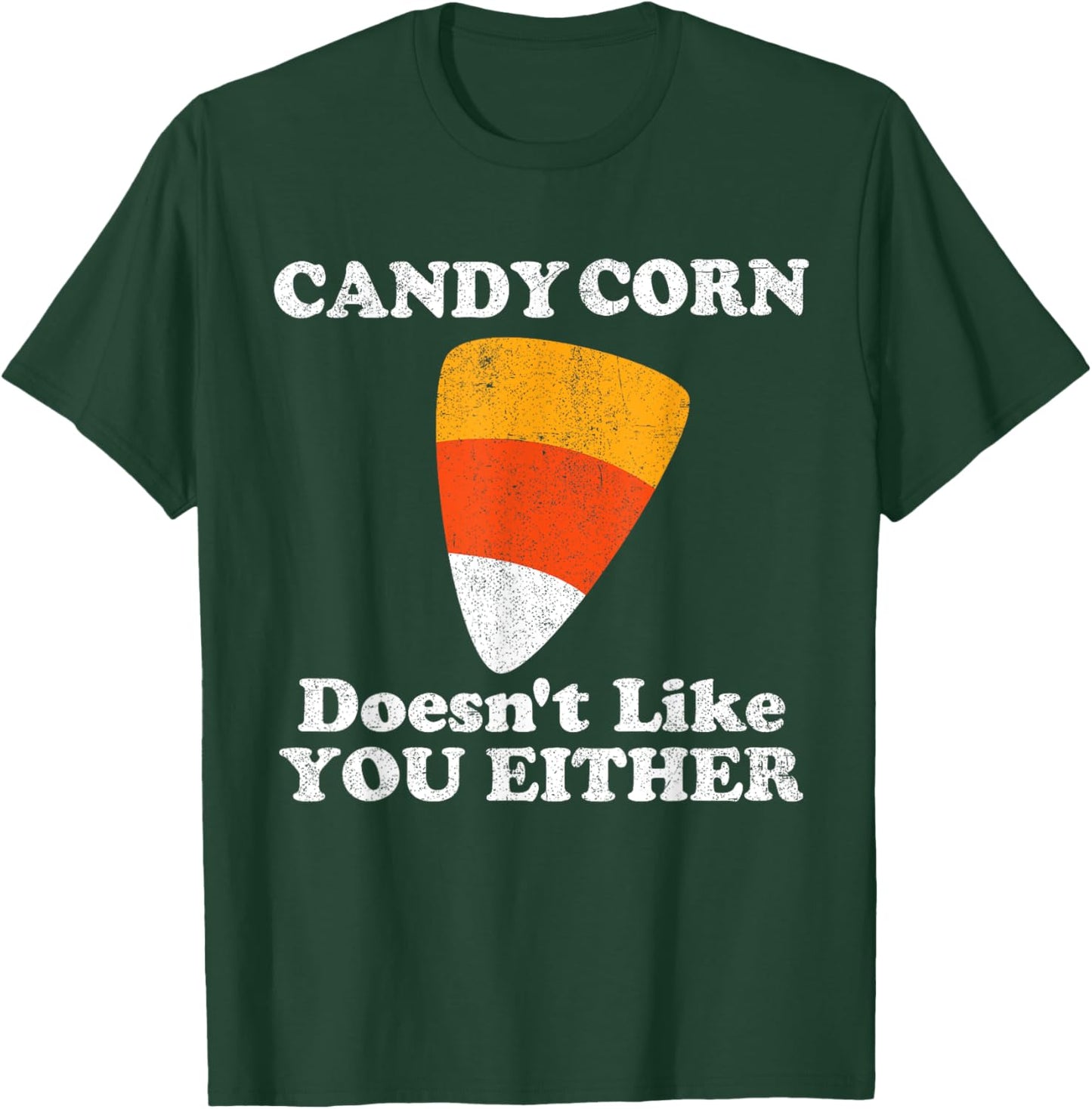 Candy Corn Doesn't Like You Either Funny Halloween Costume T-Shirt - T-Shirt | Forest