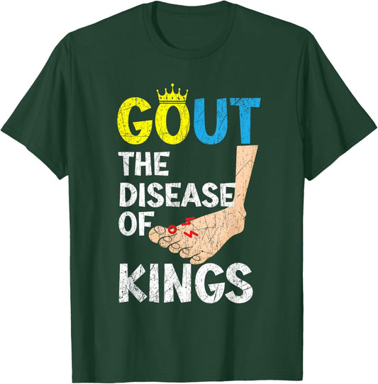 Gout The Disease Of Kings Podagra Gout Awareness Arthritis T-Shirt - T-Shirt | Forest