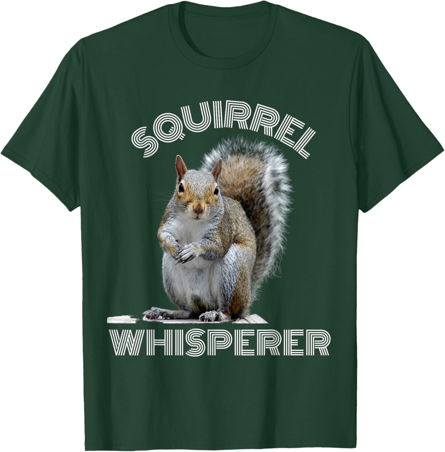 Squirrel Whisperer funny sarcastic squirrel lover T-Shirt - T-Shirt | Forest