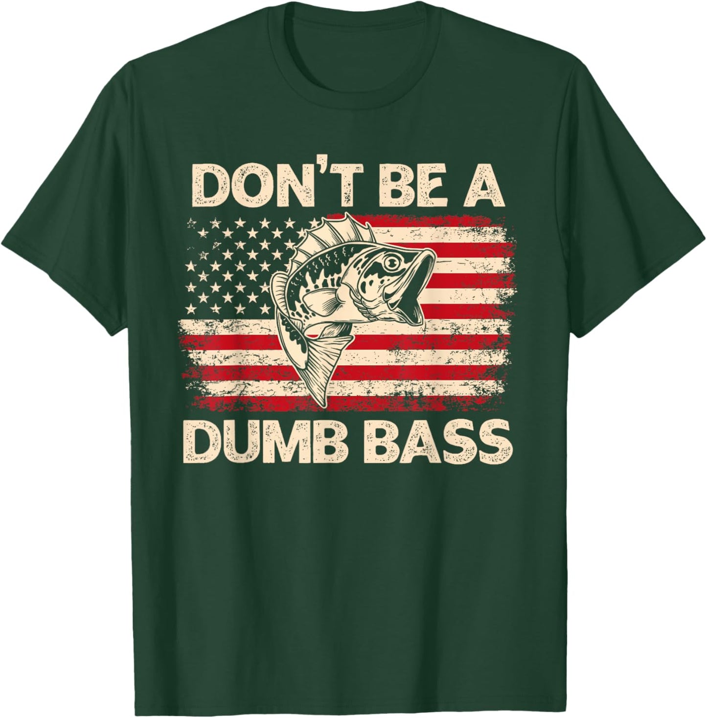 Don't Be A Dumb Bass Vintage USA Flag Funny Bass Fishing T-Shirt - T-Shirt | Forest