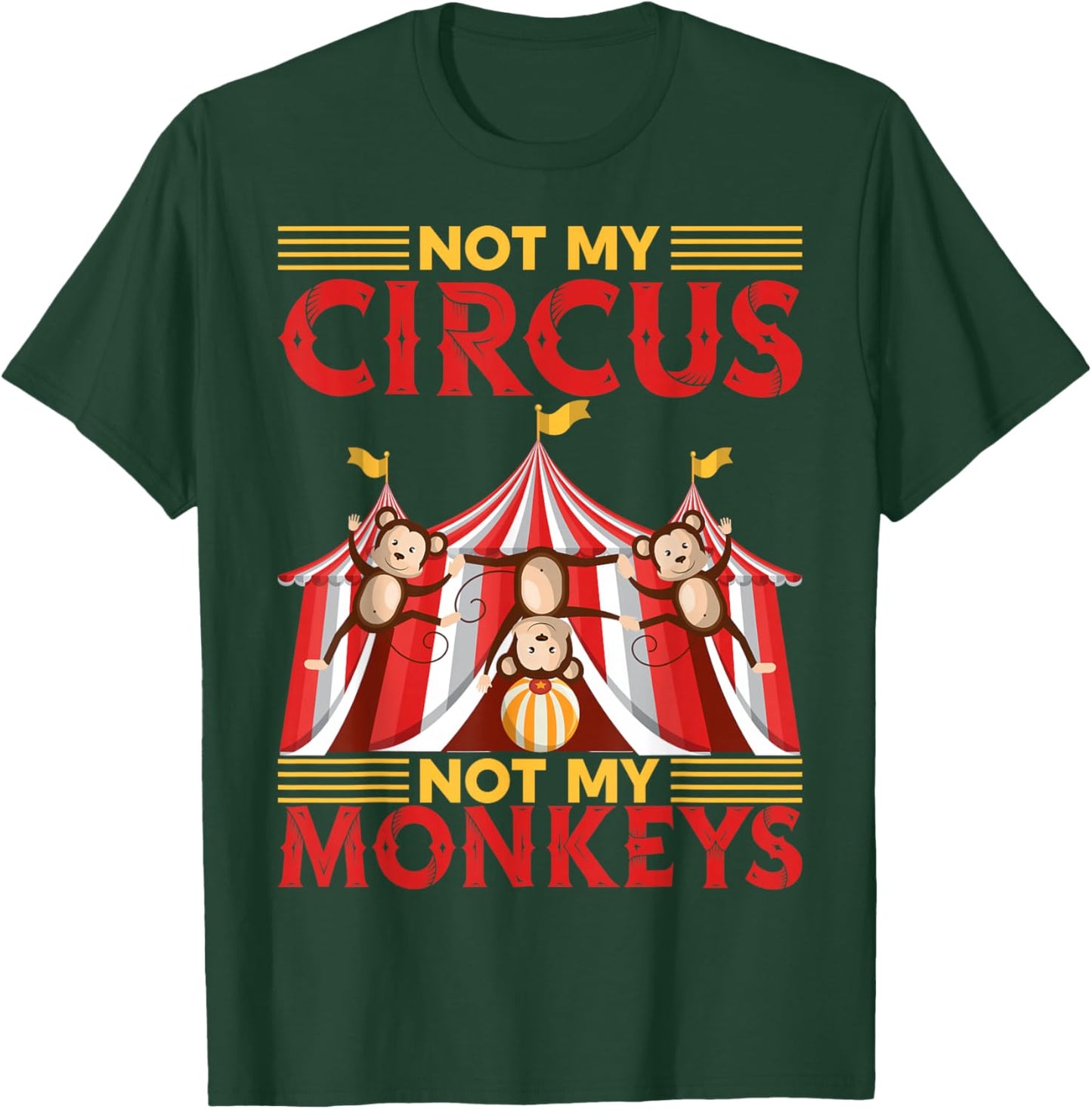 Not My Circus Not My Monkeys | Circus Clown T-Shirt - T-Shirt | Forest