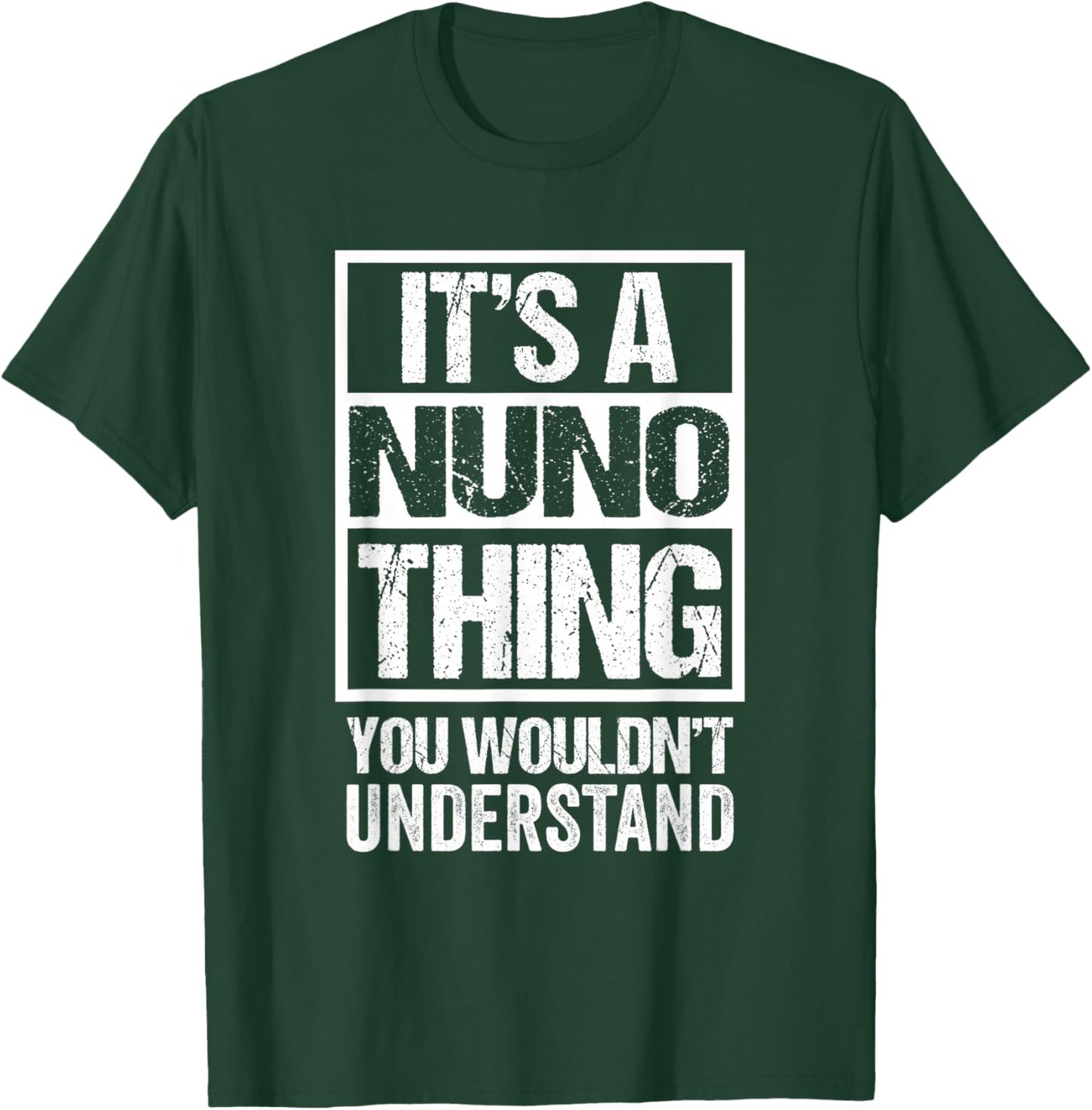 It's A Nuno Thing You Wouldn't Understand First Name T-Shirt - T-Shirt | Forest