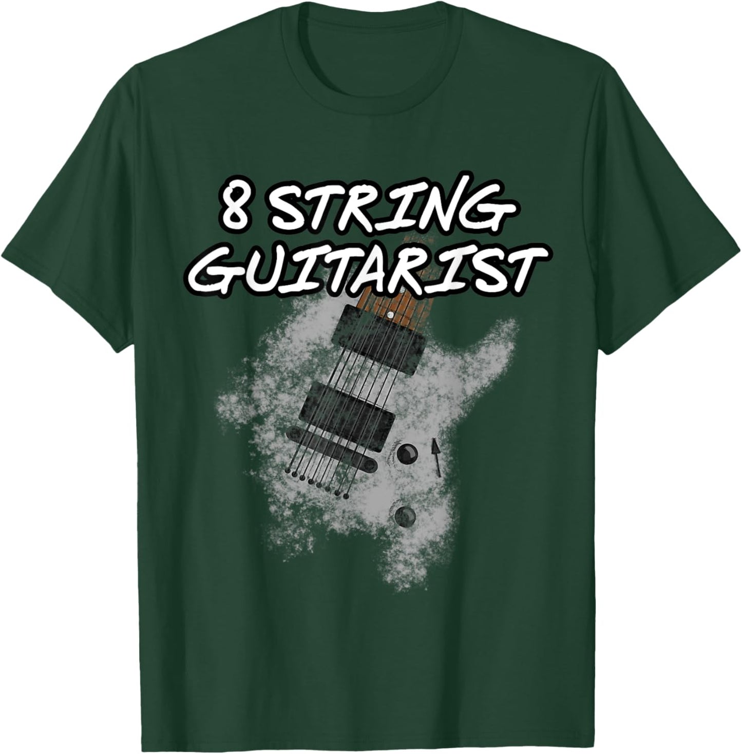 8 String Guitarist, Extended Range Guitar, Musician T-Shirt - T-Shirt | Forest