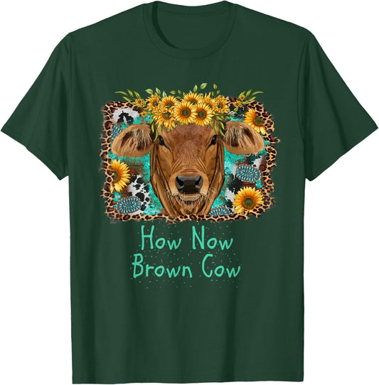 How Now Brown Cow funny cattle farm humor graphic artwork T-Shirt - T-Shirt | Forest