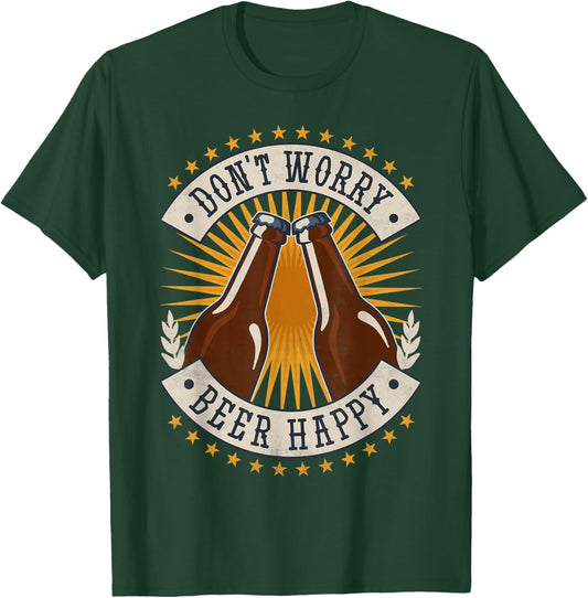 Don't Worry Beer Happy, Beer Day T-Shirt - T-Shirt | Forest
