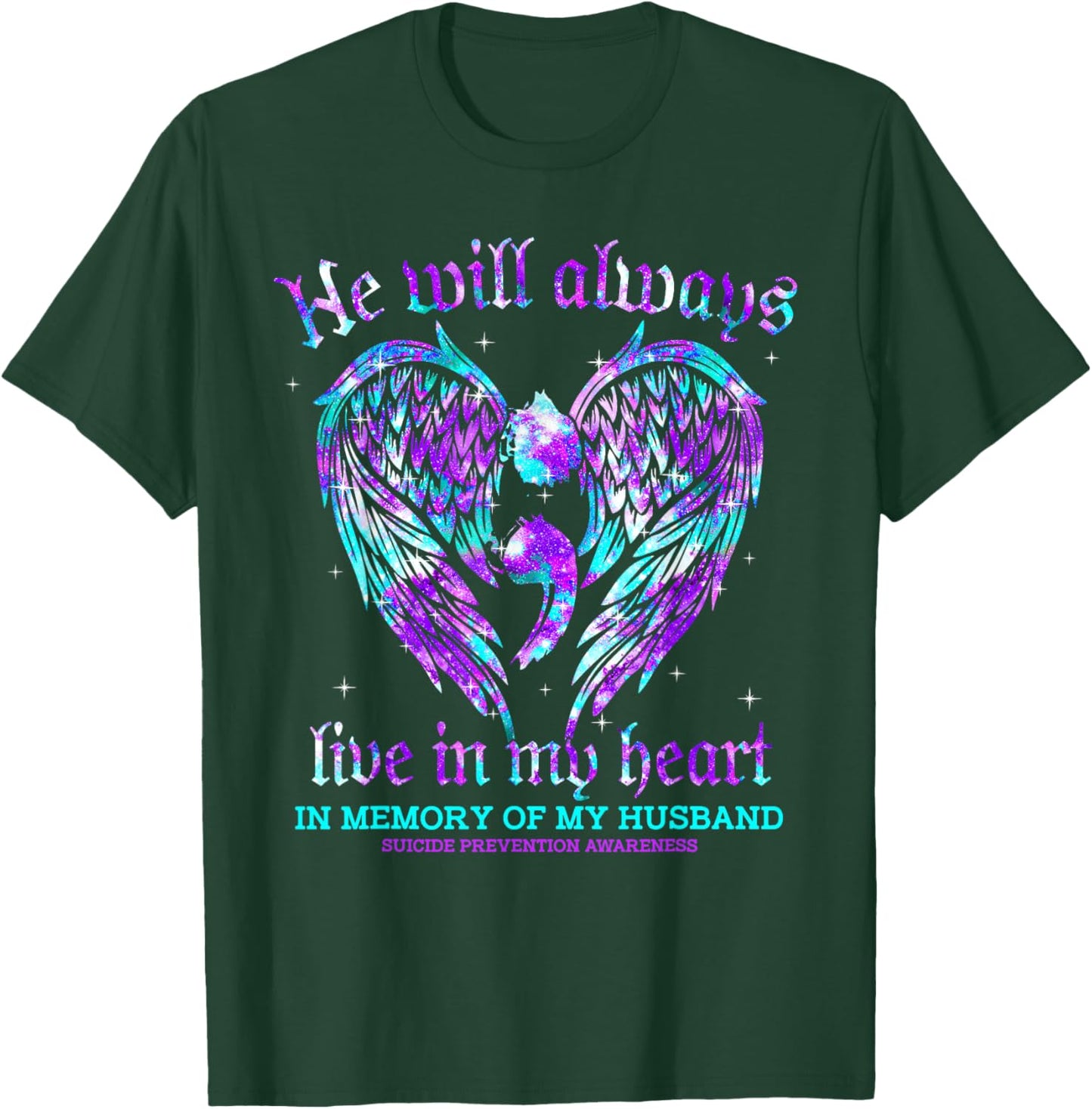 Always In My Heart My Husband Suicide Prevention Awareness T-Shirt - T-Shirt | Forest