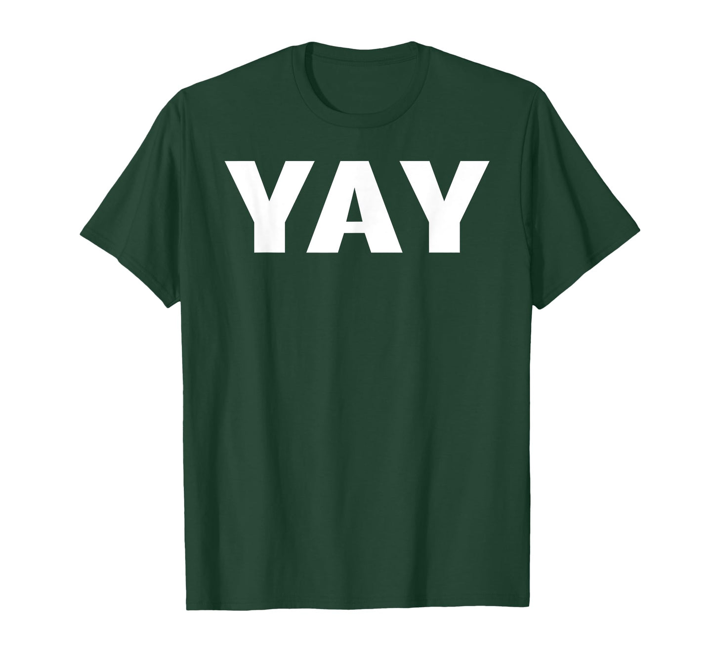 That Says Yay Shirt - A Design That Says Yay T-Shirt