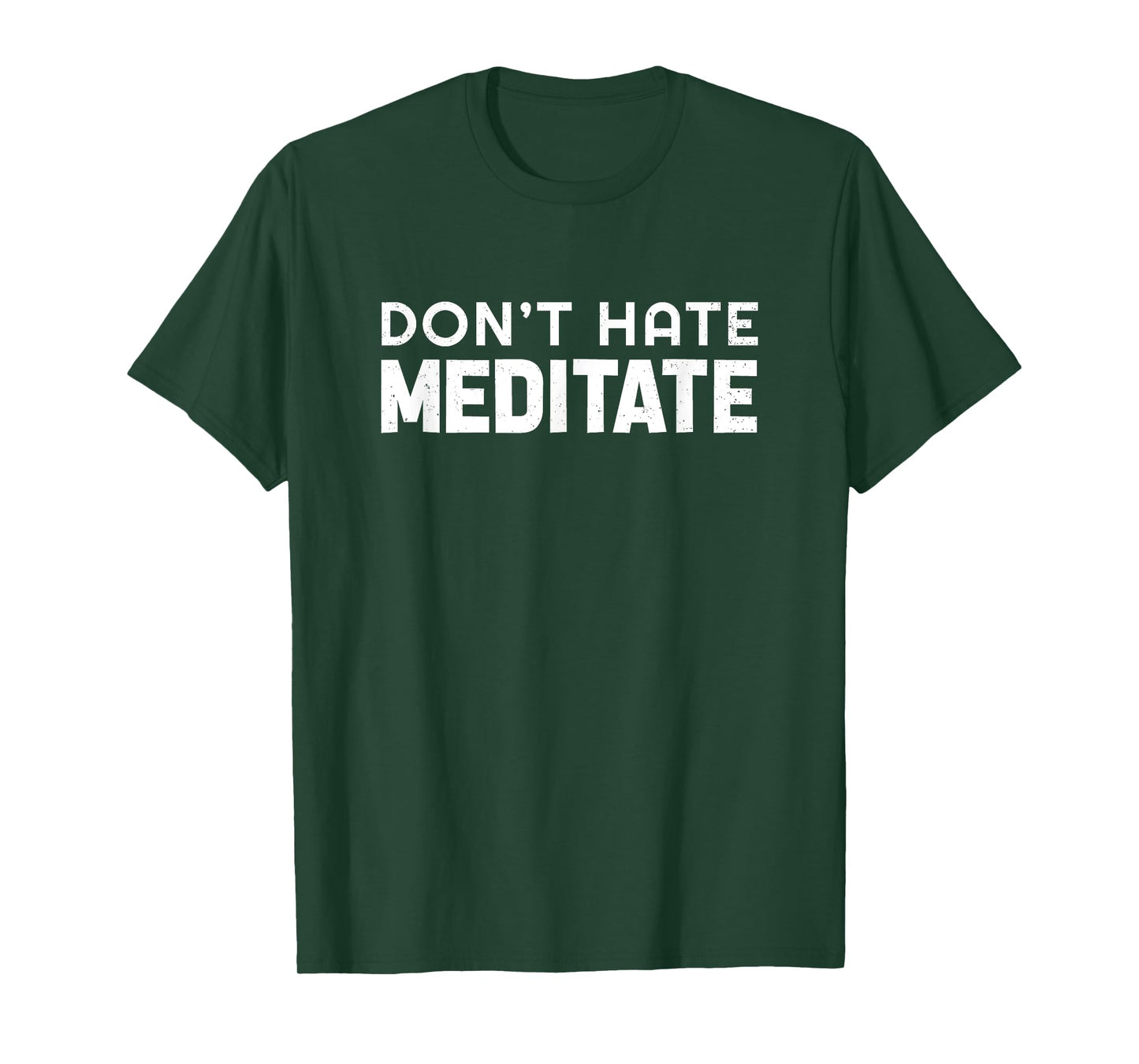 Don't Hate Meditate Meditation Relaxation Spirituality Relax T-Shirt