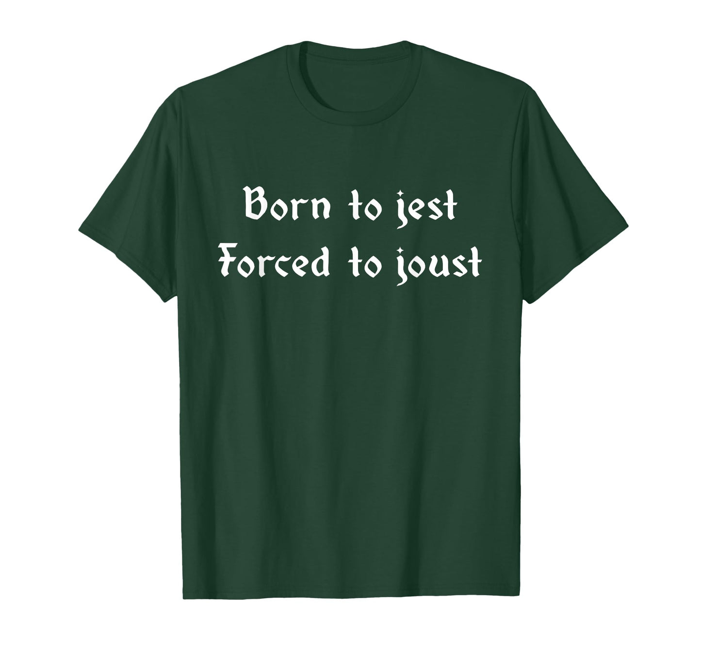 Born To Jest Forced To Joust Funny Knight Ren Faire Medieval T-Shirt