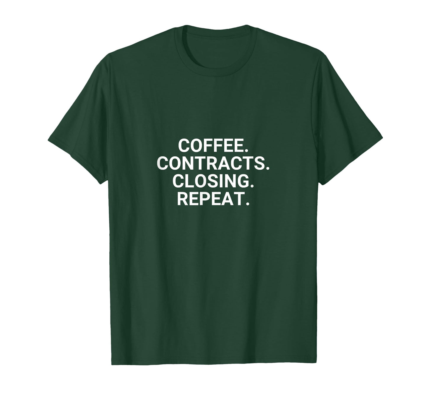 Coffee. Contracts. Closings. Repeat. Funny Realtor T-Shirt