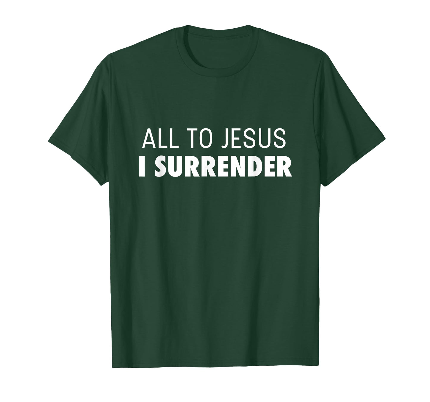 All To Jesus I Surrender Deluxe Encouraging Faith T-Shirt