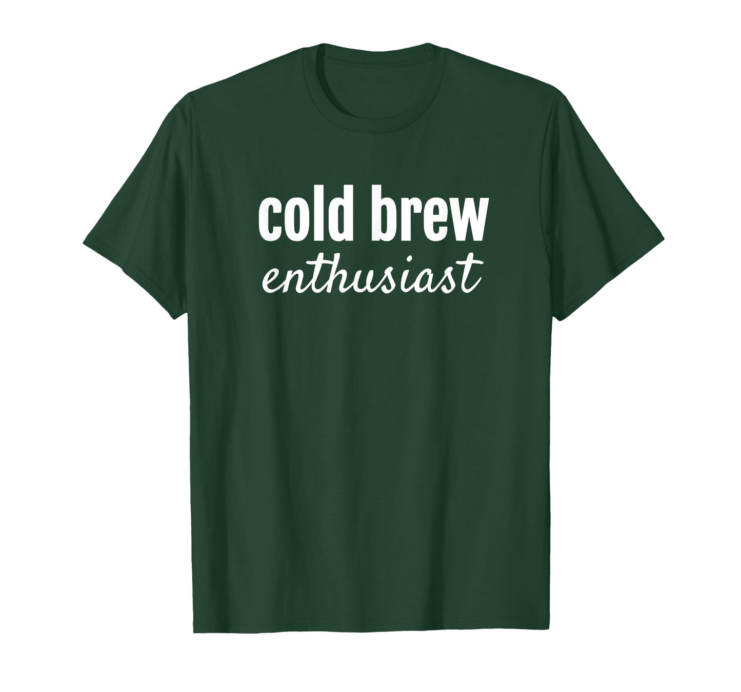 COLD BREW ENTHUSIAST FUN COFFEE OR BEER LOVERS T SHIRT T-Shirt