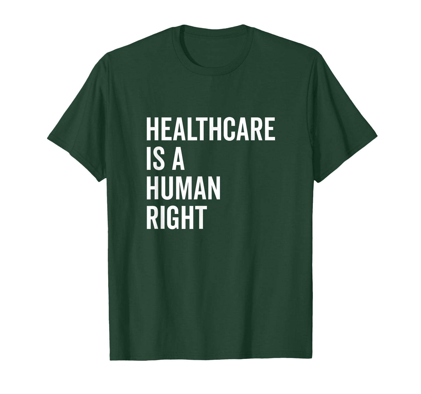 Healthcare is a Human Right Advocacy Statement T-Shirt