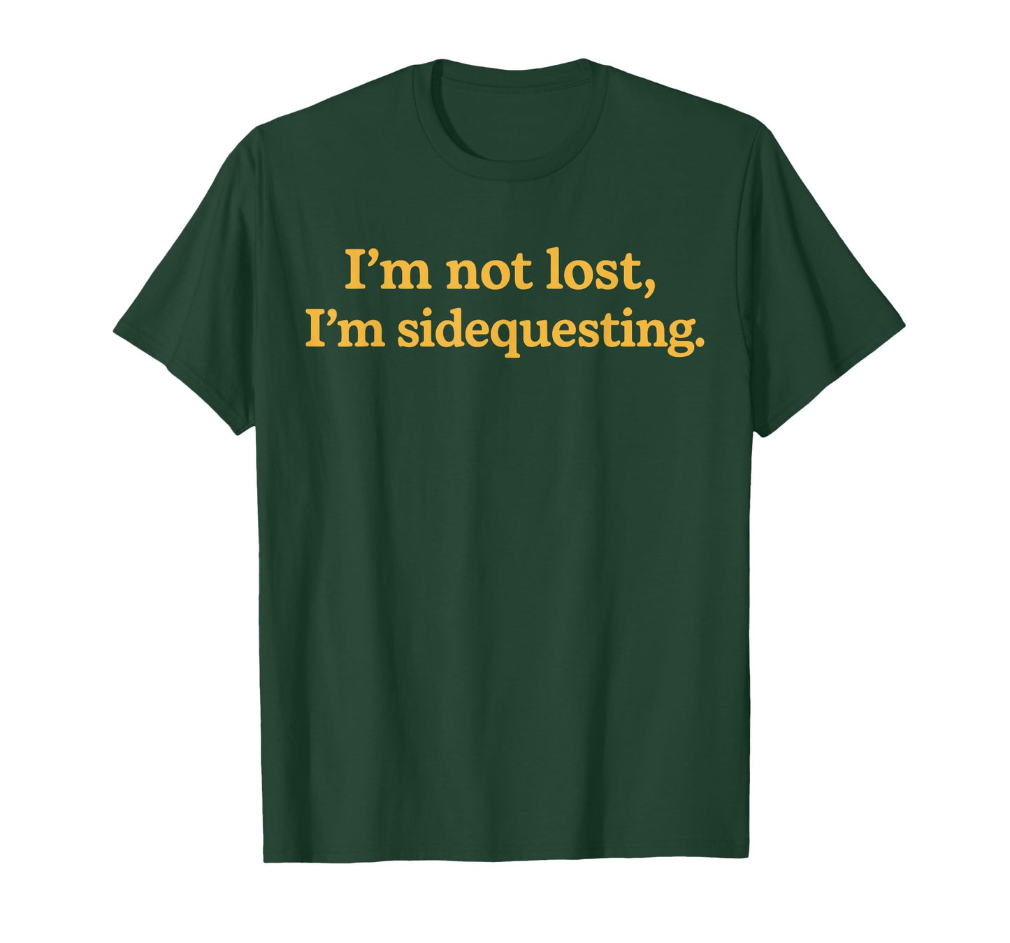 I'm Not Lost I'm Sidequesting T-Shirt