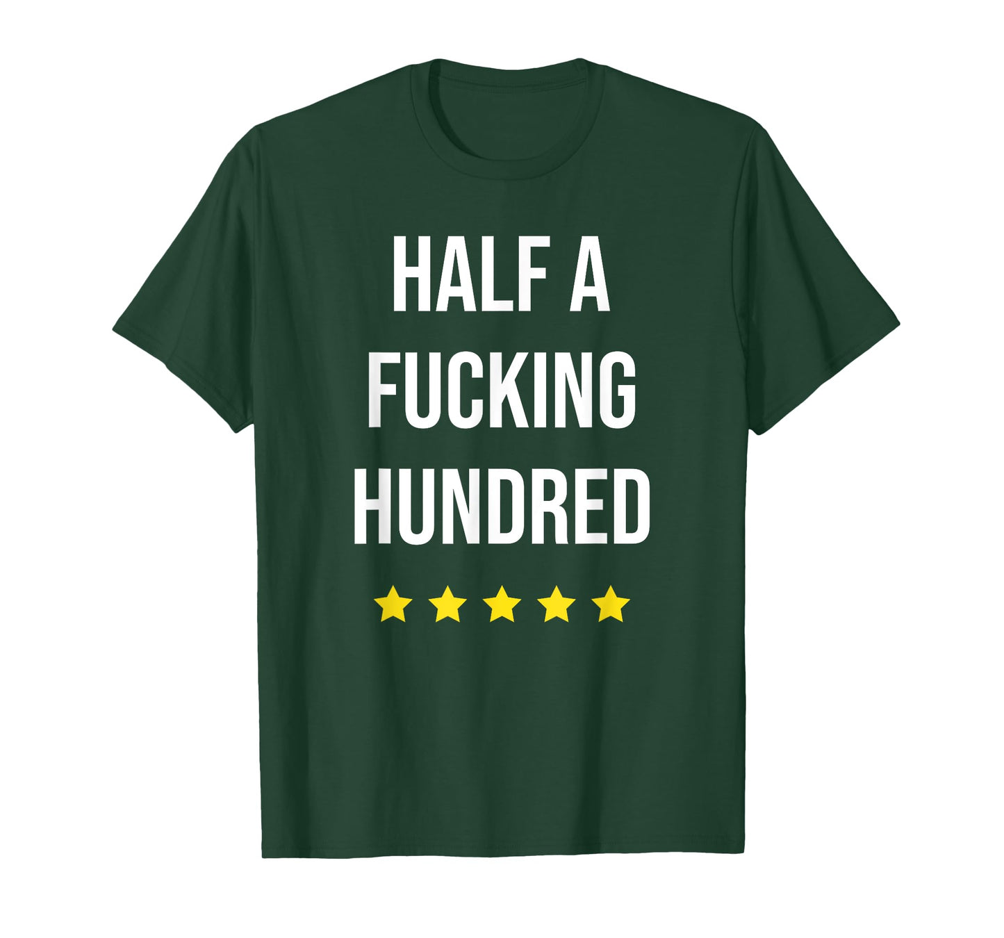 Half A Fucking Hundred Funny 50th Birthday Adult Humor T-Shirt