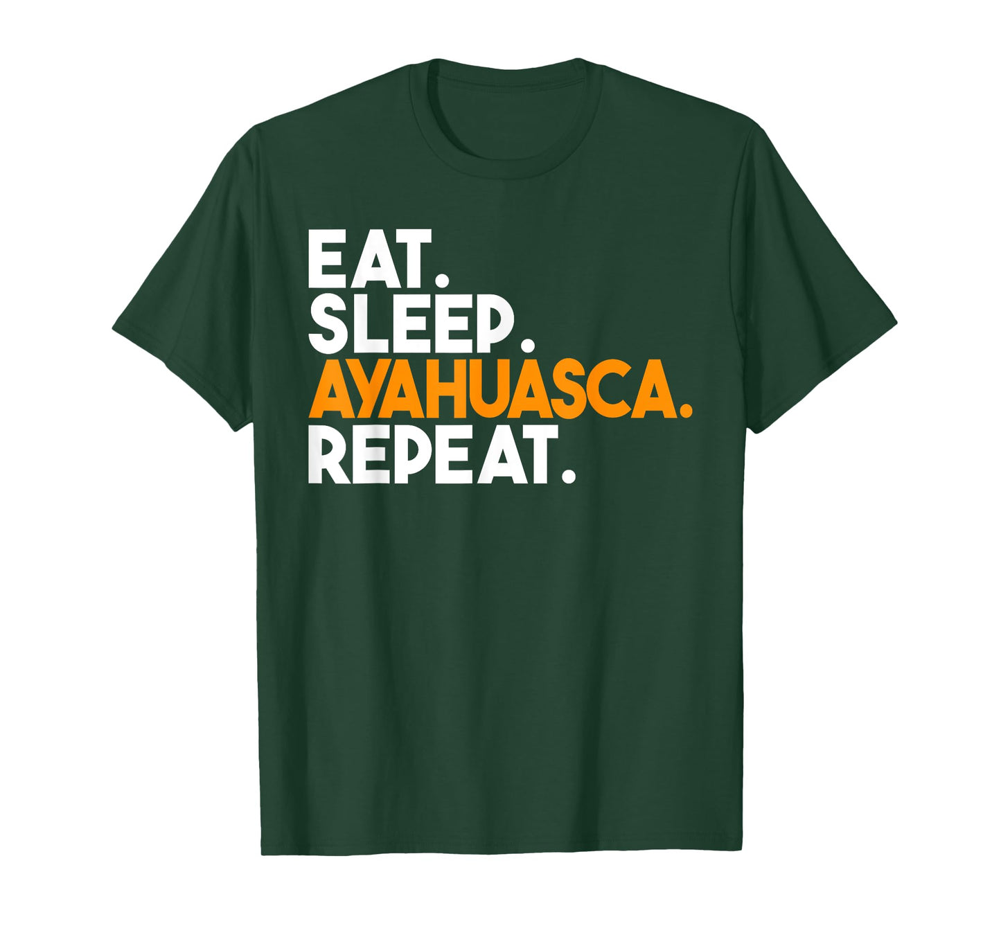 Eat Sleep Ayahuasca Repeat T-Shirt