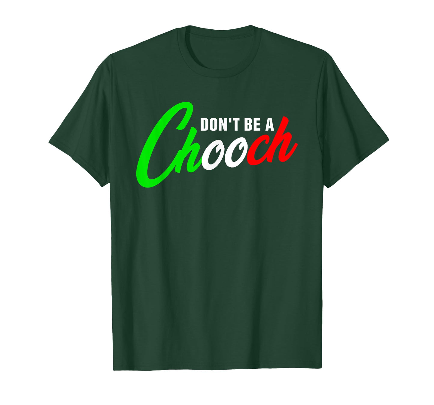 Funny Don't Be A Chooch Italian Slang Italiano Saying Quote T-Shirt