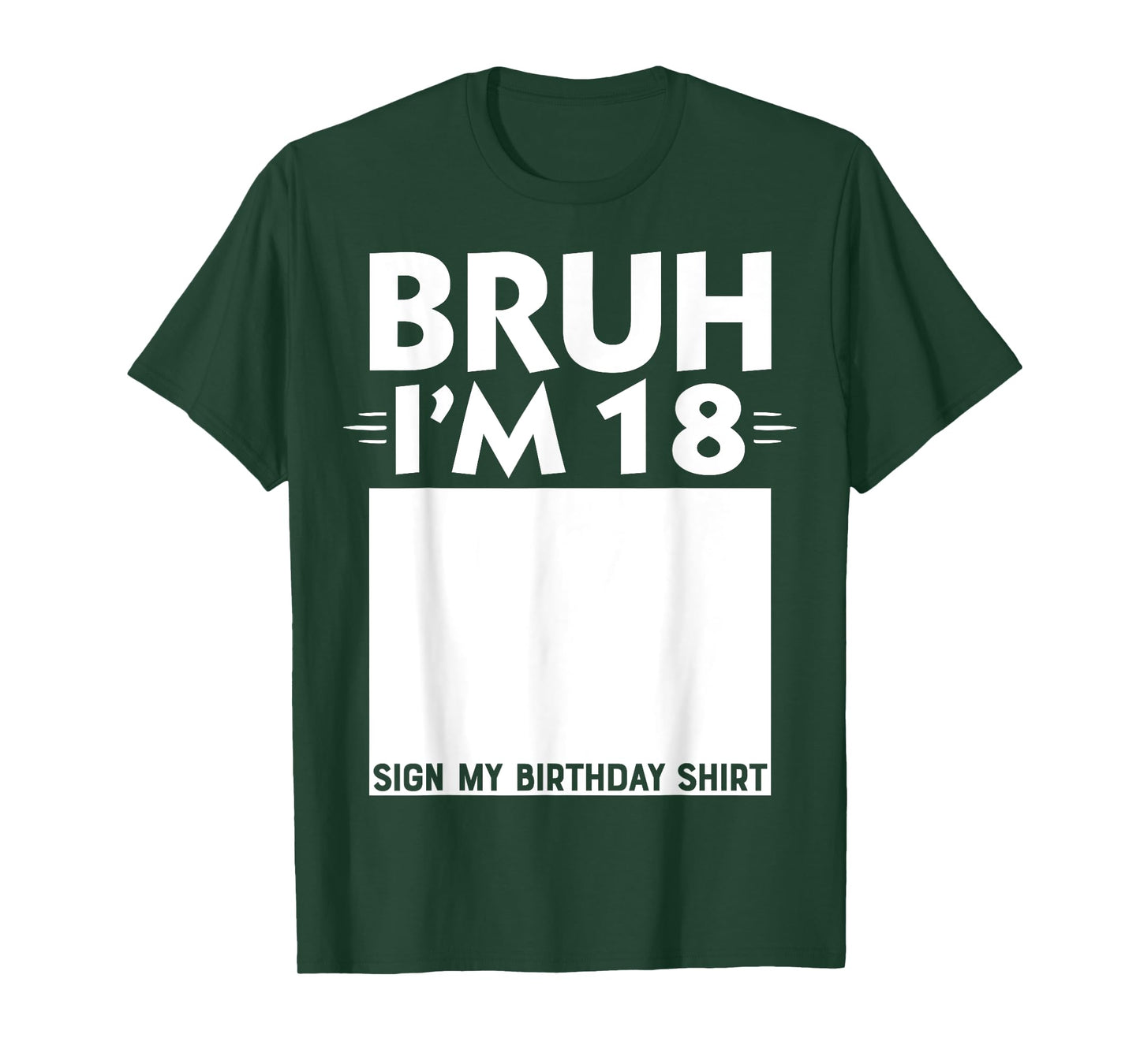 Bruh I'm 18 Year Old Gifts 18th Birthday Boy Sign My Shirt T-Shirt