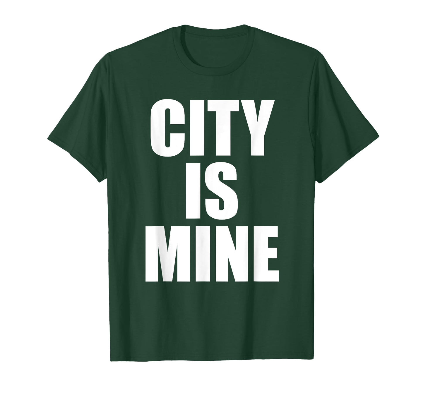 City Is Mine Funny T-Shirt