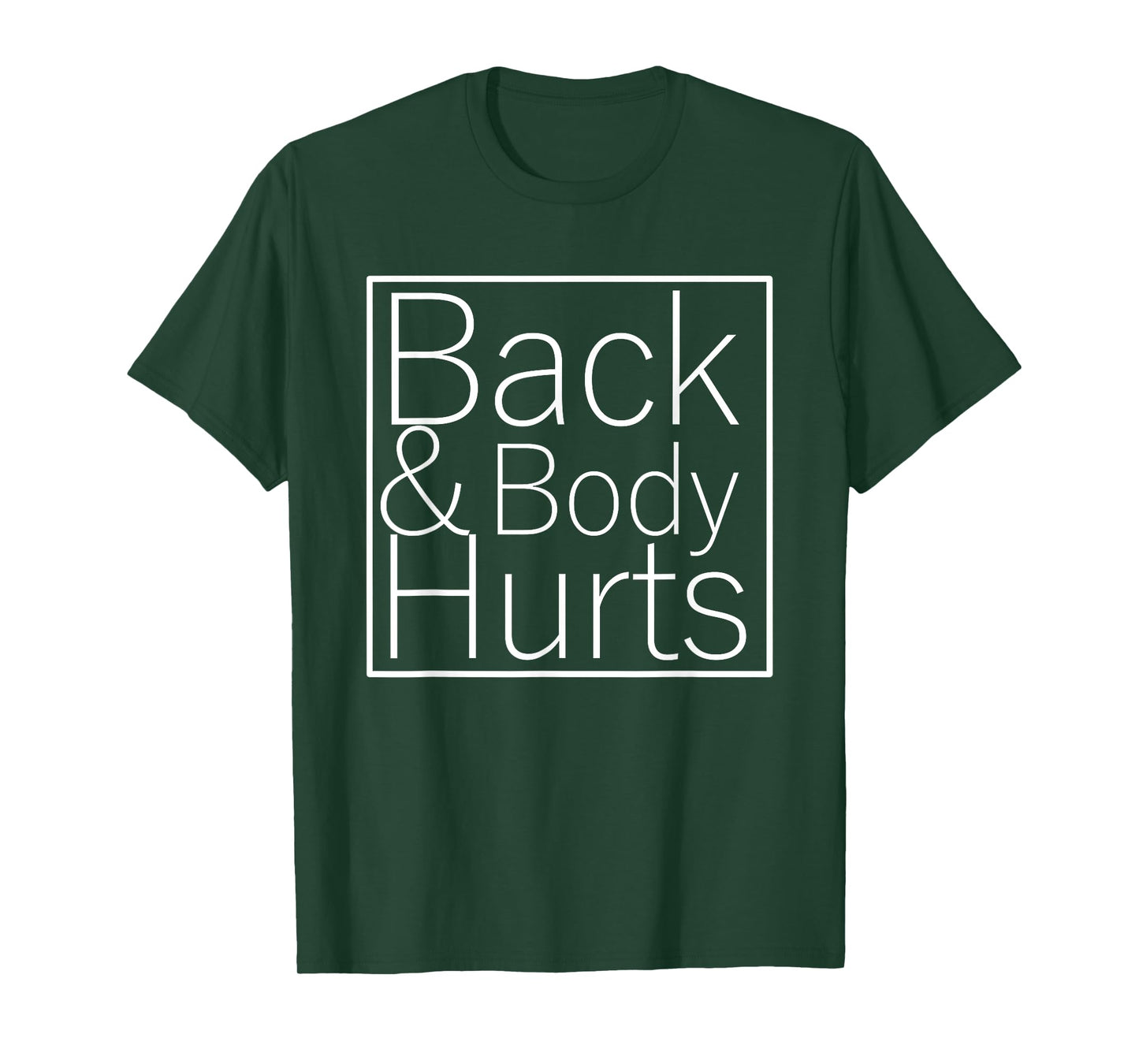 Back And Body Hurts Funny Meme Exercise Workout Gym T-Shirt