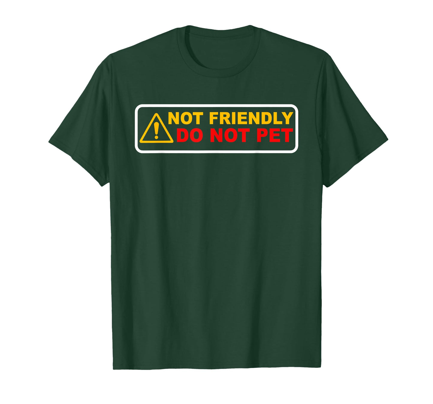 NOT FRIENDLY ! DO NOT PET Funny design T-Shirt