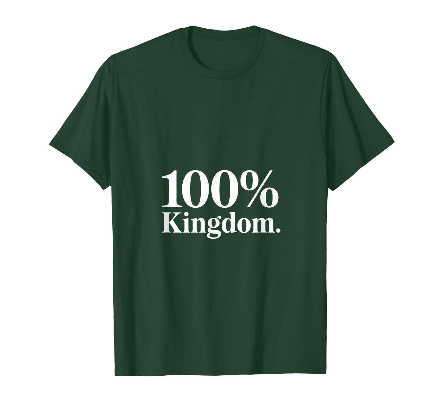 100% Kingdom Christian Faith Statement Backprint T-Shirt
