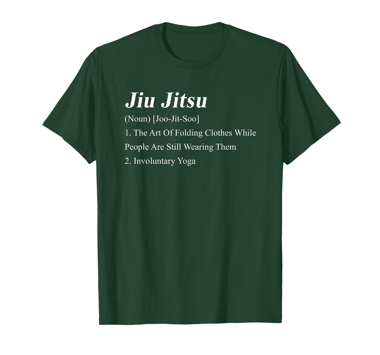 Jiu Jitsu Definition Jiu Jitsu (Noun) [Joo-Jit-Soo] 1. The T-Shirt