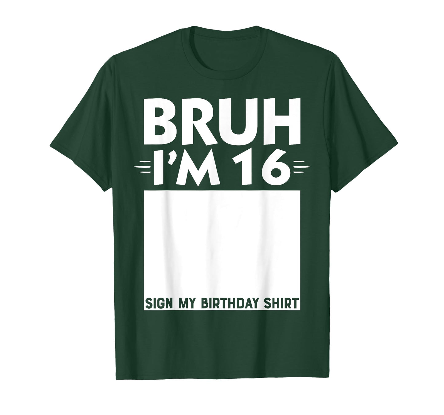 Bruh I'm 16 Year Old Gifts 16th Birthday Boy Sign My Shirt T-Shirt