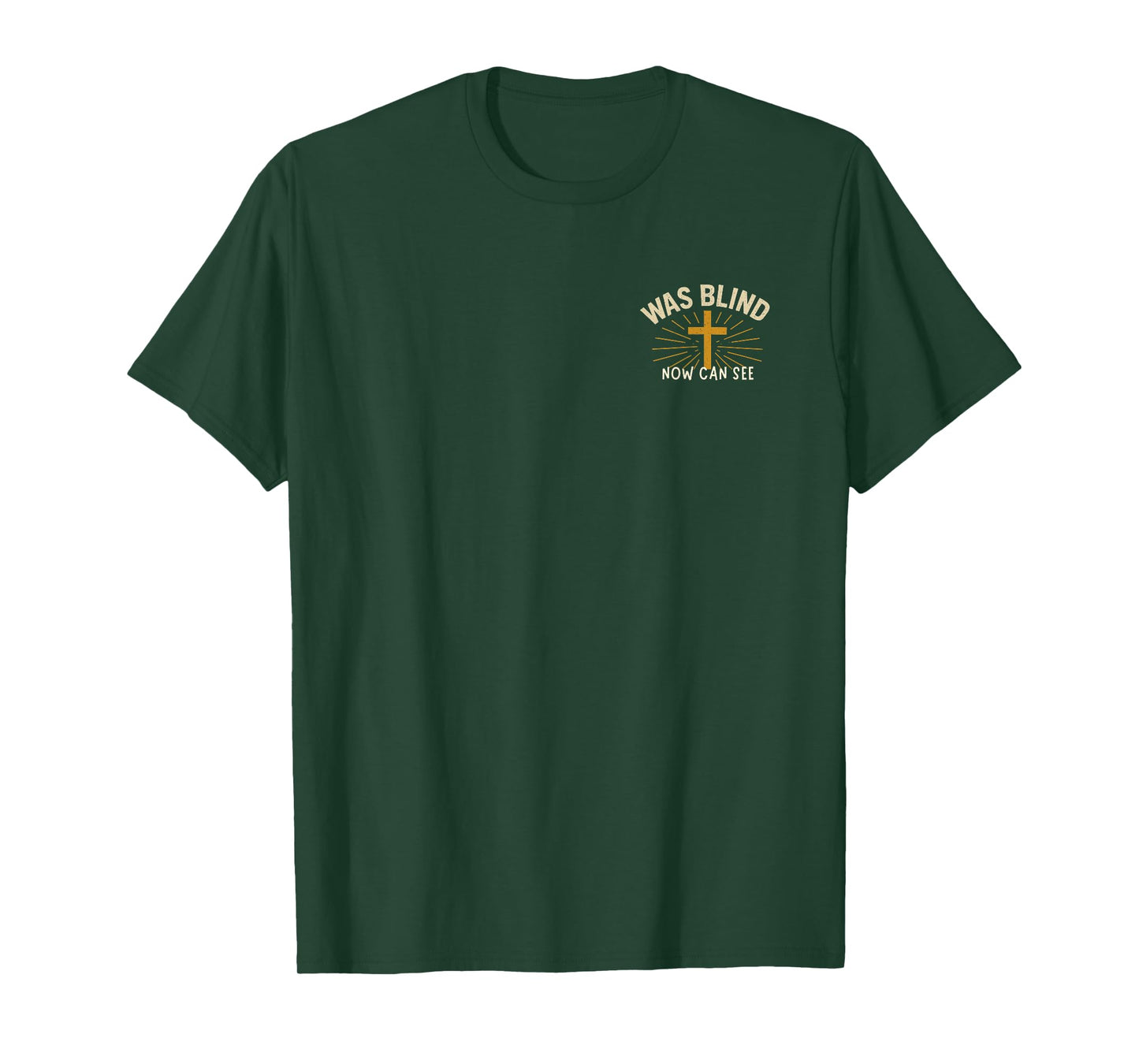Bold Christian was Blind Now Can See with Minimalistic Cross T-Shirt