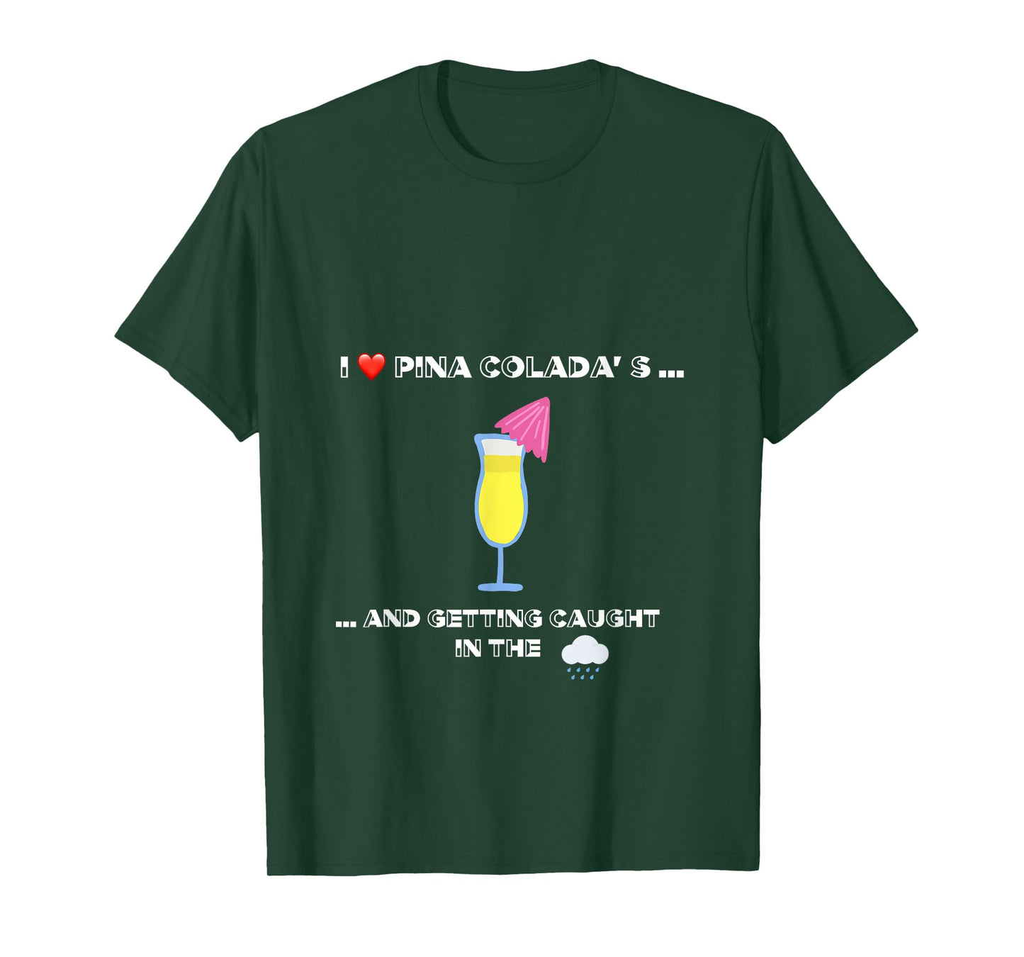 Funny I love Pina Coladas 80s Rain Retro Novelty T-Shirt