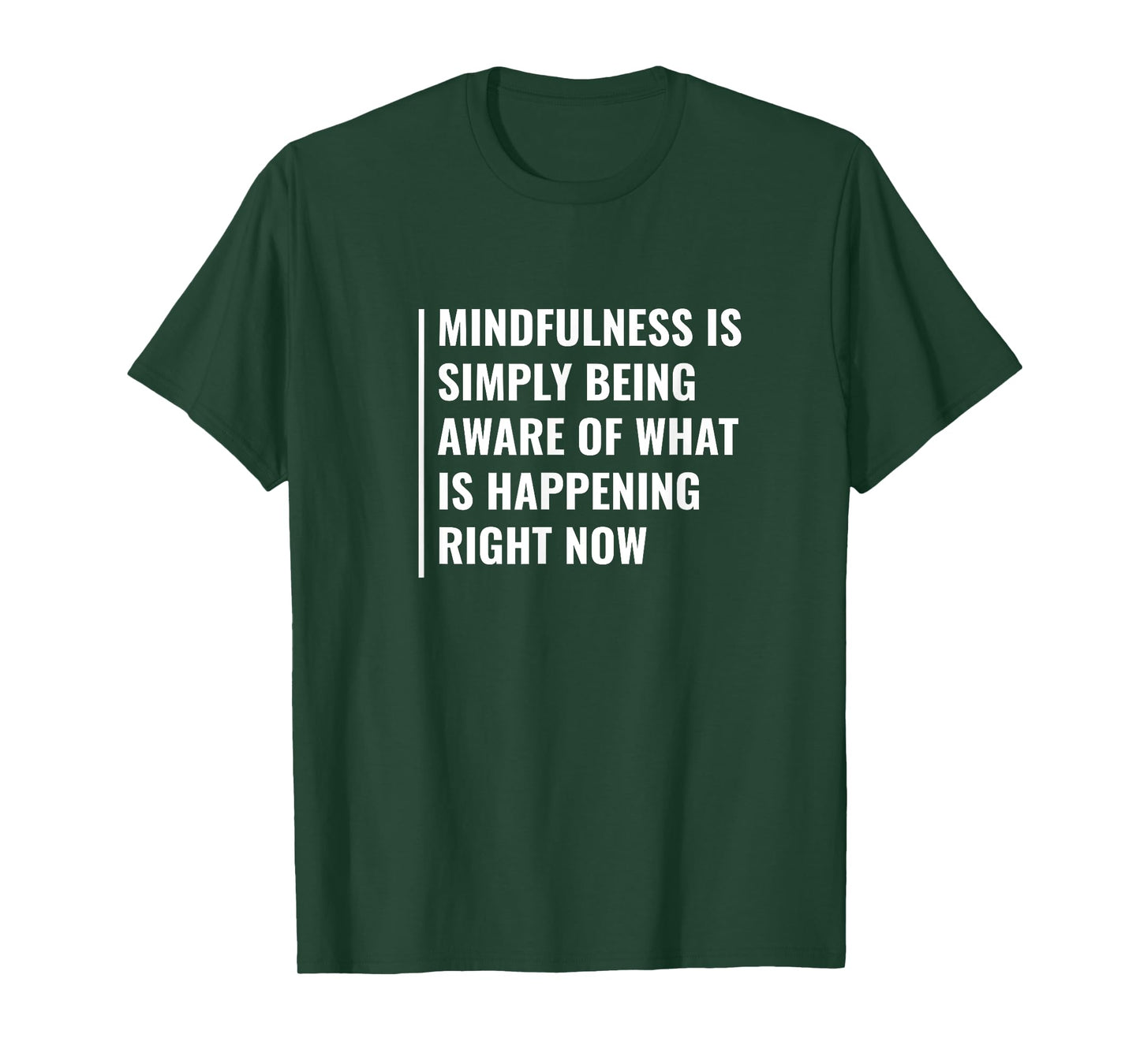 Mindfulness - Be Aware of Right Now. Mindfulness Quote T-Shirt