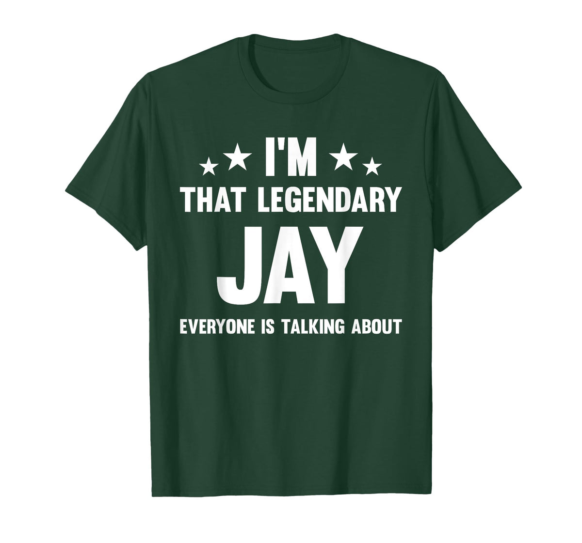 Jay Personal First Name I'm That Legendary Jay Funny Jay T-Shirt