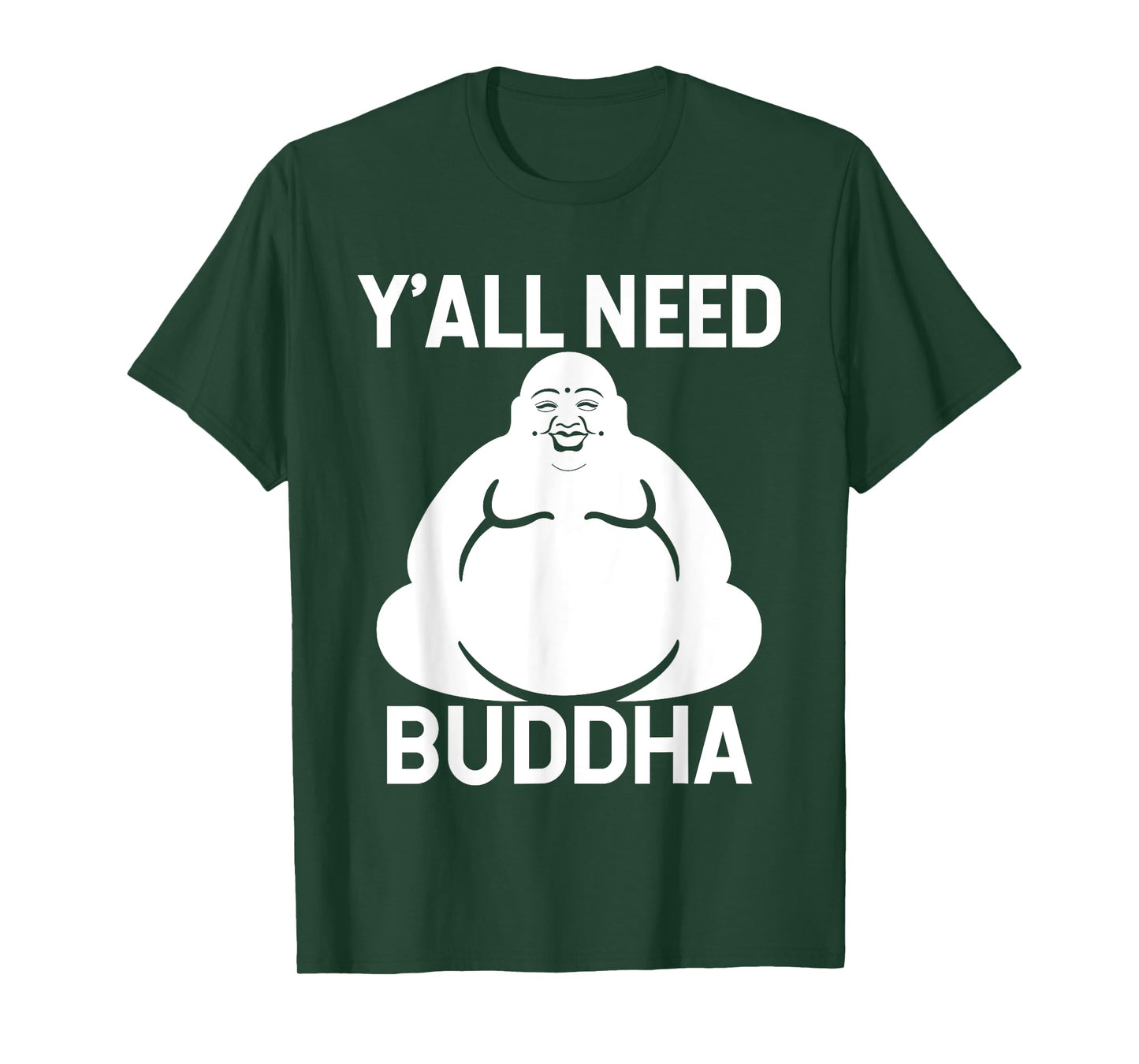 Fat Buddha T-Shirt - Y'All Need Buddha Meditation Shirt