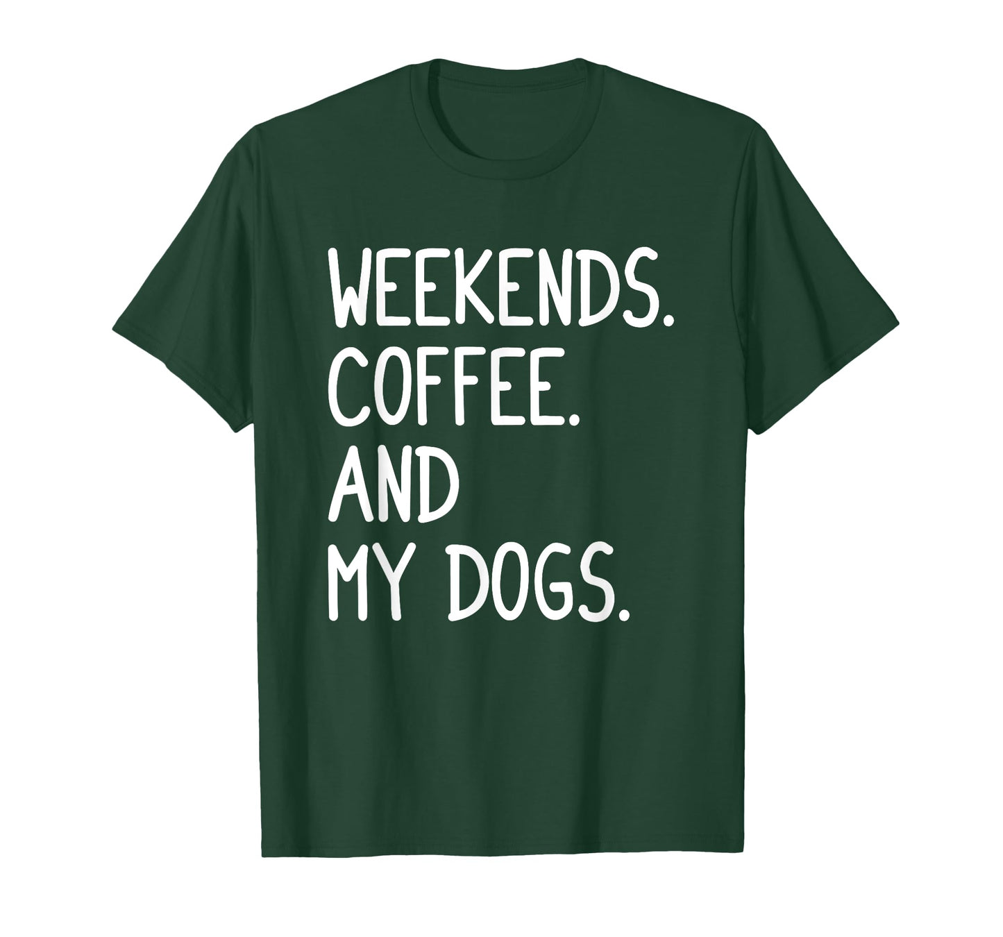 Funny Weekends Coffee And My Dog Gift For Men Women Girls T-Shirt