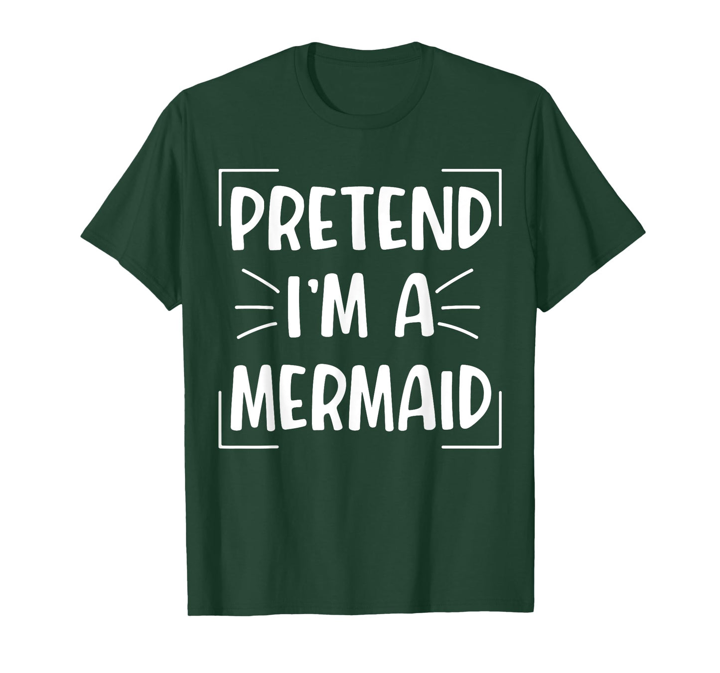 Pretend I'm A Mermaid Funny Halloween Mermaid Costume Women T-Shirt