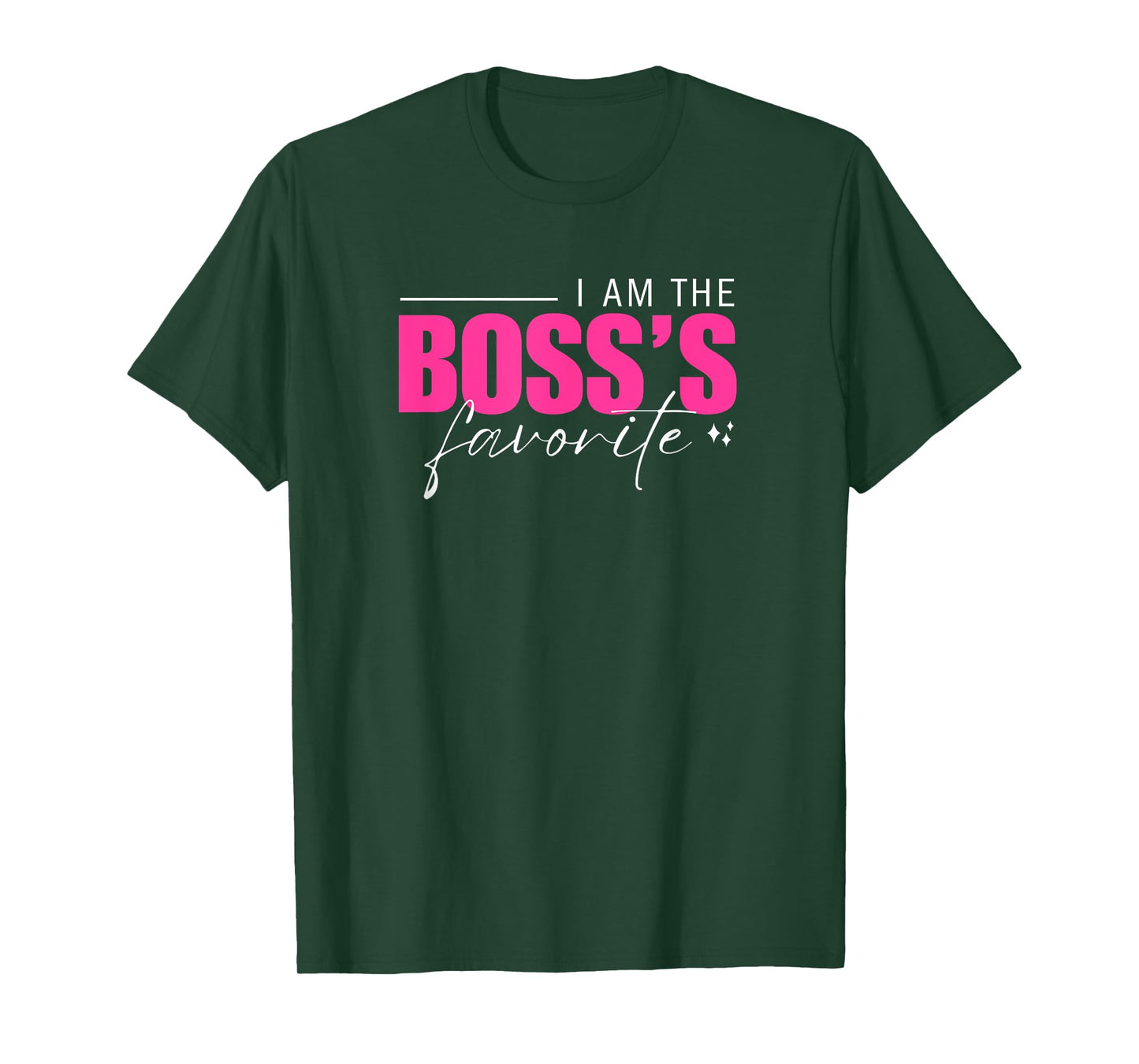 I AM THE BOSS'S FAVORITE FUNNY WORKPLACE HUMOR WORK BOSS DAY T-Shirt