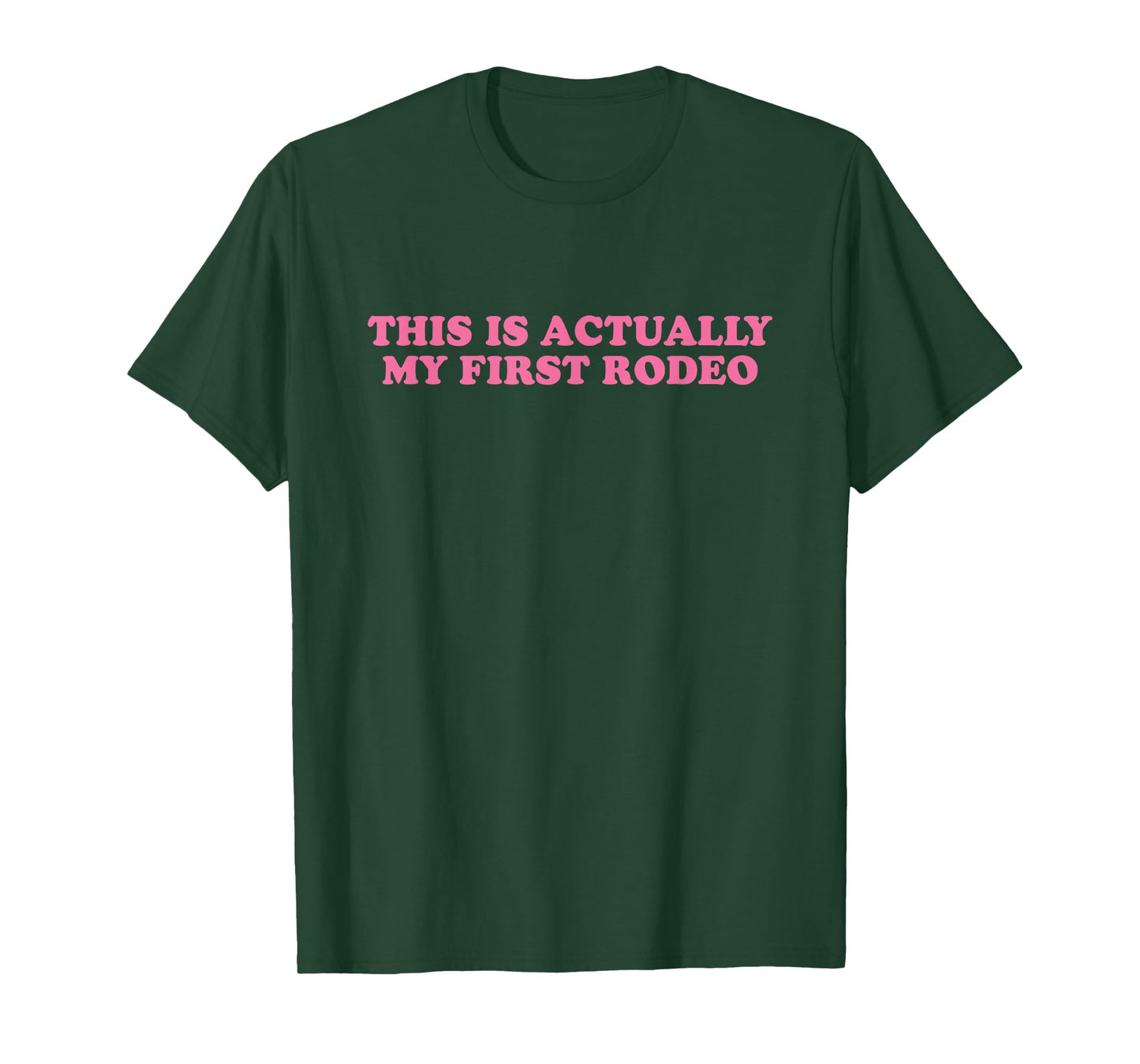 This Is Actually My First Rodeo, Meme Funny T-Shirt