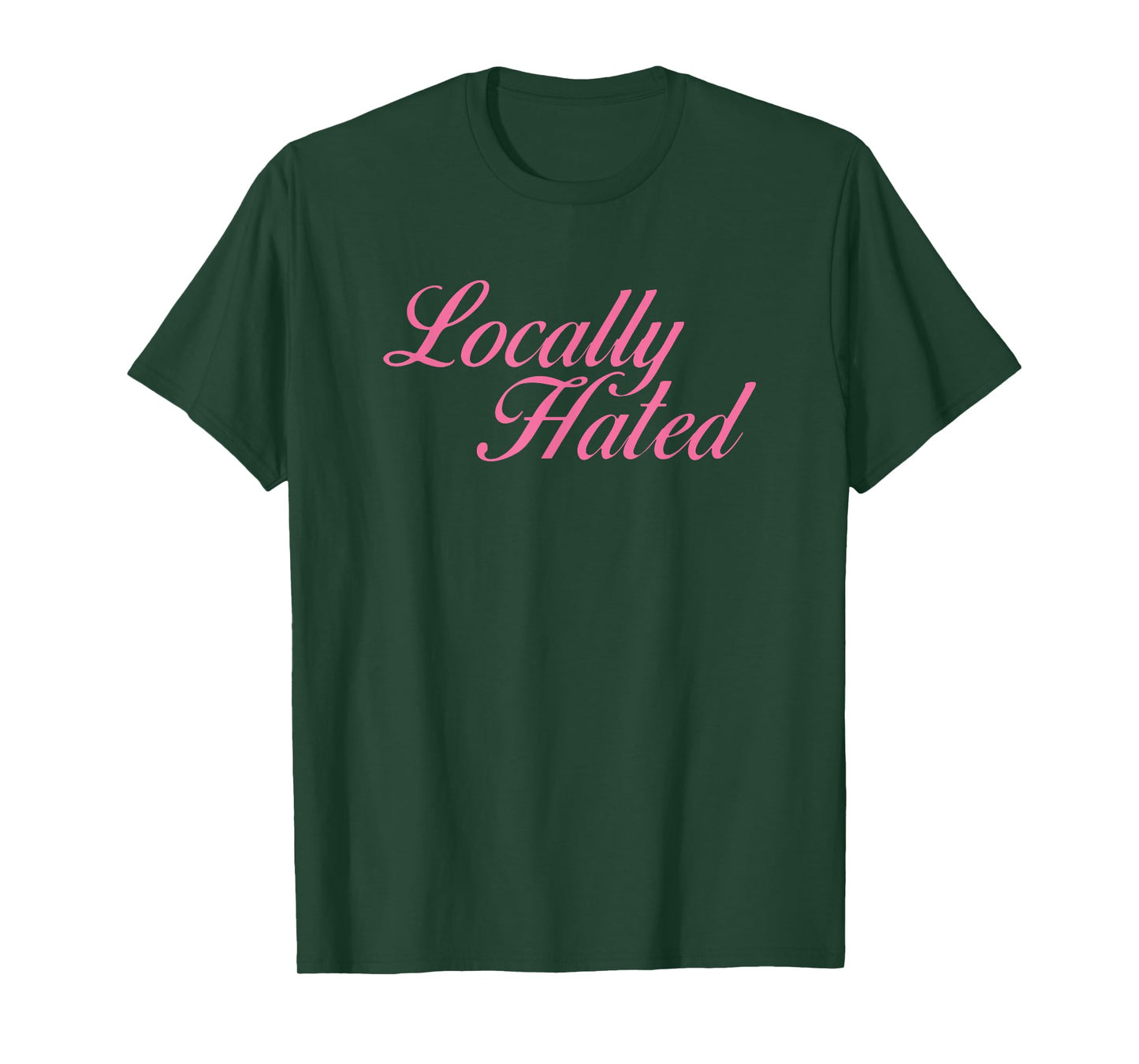 Locally Hated Meme Funny T-Shirt
